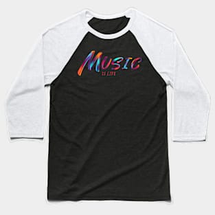 Music Is Life Baseball T-Shirt